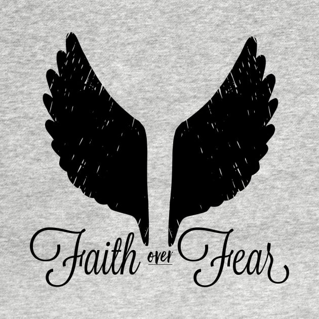 Faith Over Fear Wings by chrissyloo